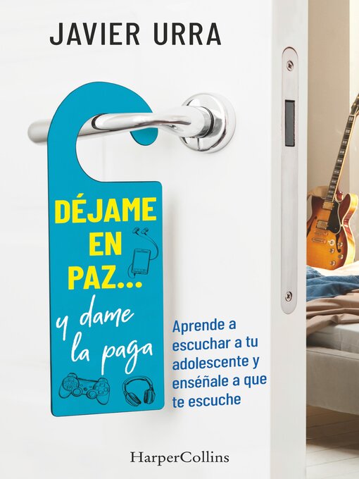 Title details for Déjame en paz..., y dame la paga by Javier Urra - Available